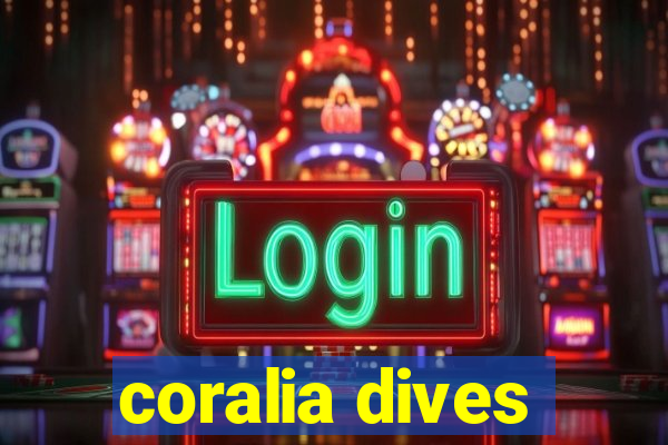 coralia dives